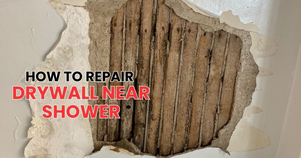 how to repair drywall near shower