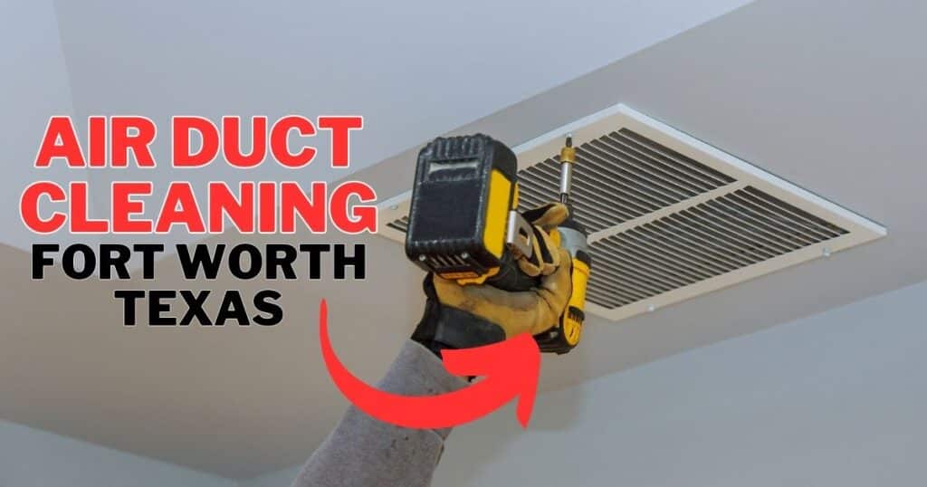 air duct cleaning fort worth texas