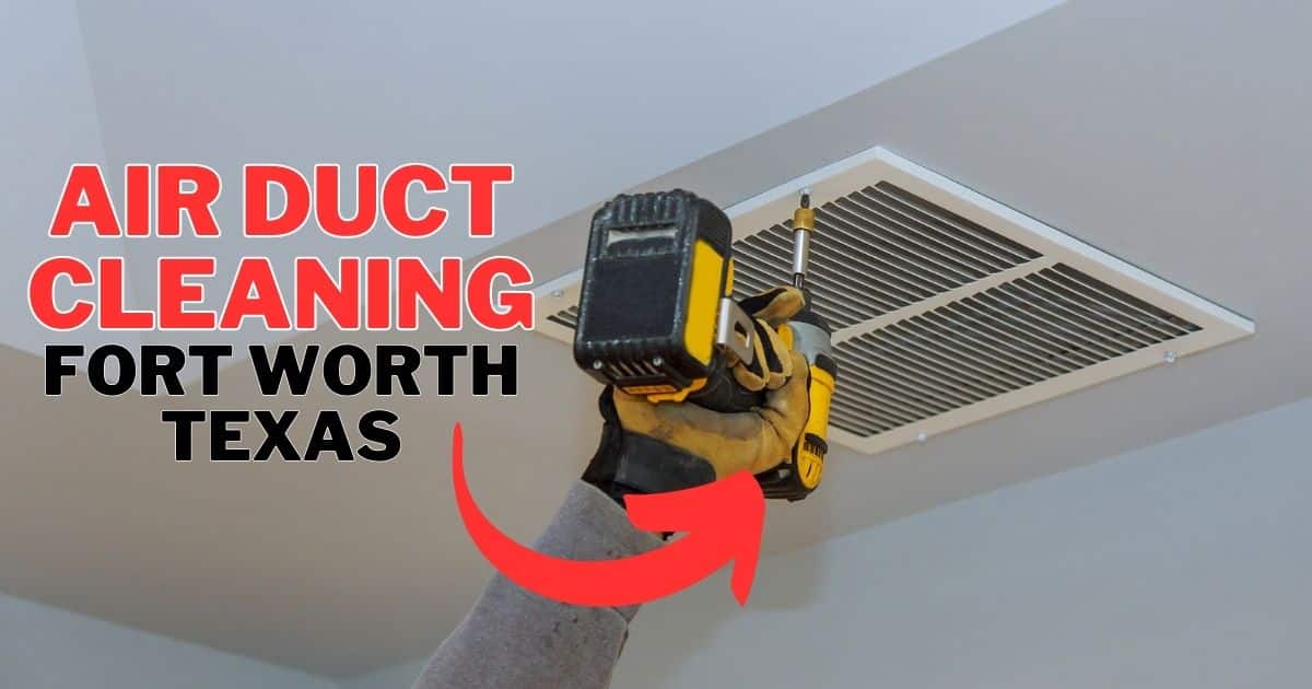 air duct cleaning fort worth texas