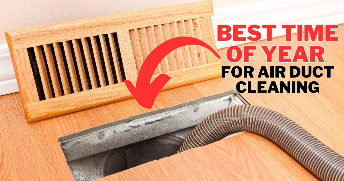 The Best Time Of Year For Air Duct Cleaning 1 best time of year for air duct cleaning