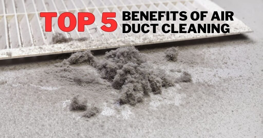 the top 5 benefits of air duct cleaning